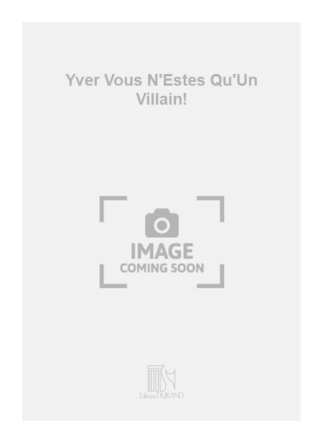 Joseph Guy Ropartz: Yver Vous N'Estes Qu'Un Villain!: Mixed Choir