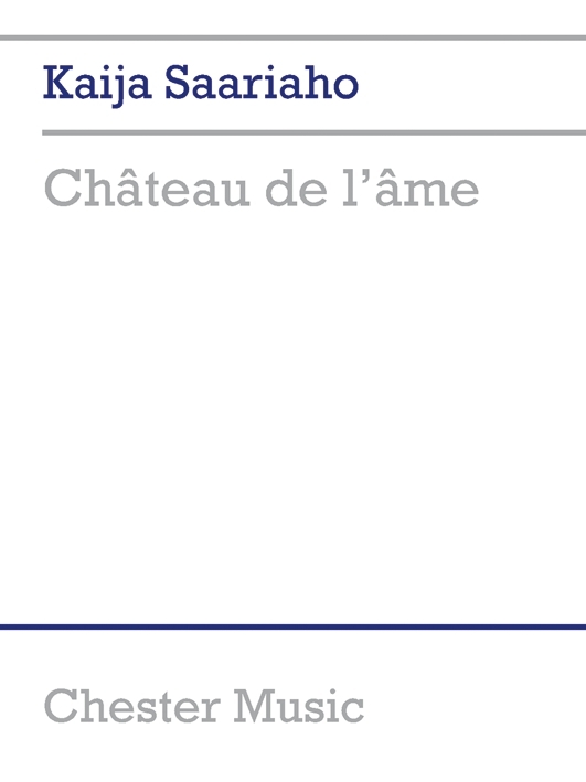 Kaija Saariaho: Chateau De L'ame: Soprano: Score