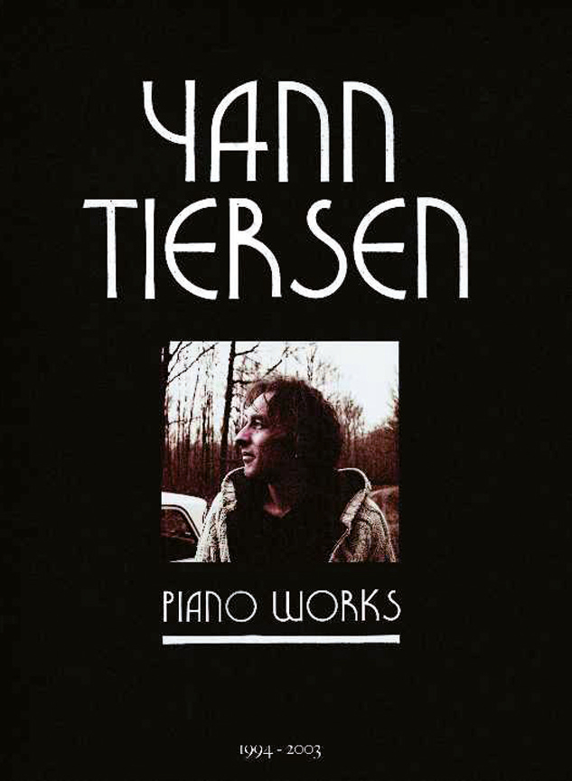 Yann Tiersen - Piano Works 1994-2003